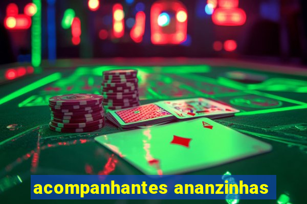 acompanhantes ananzinhas